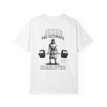 Jesus The Ultimate Dead Lifter - Unisex Garment-Dyed T-shirt