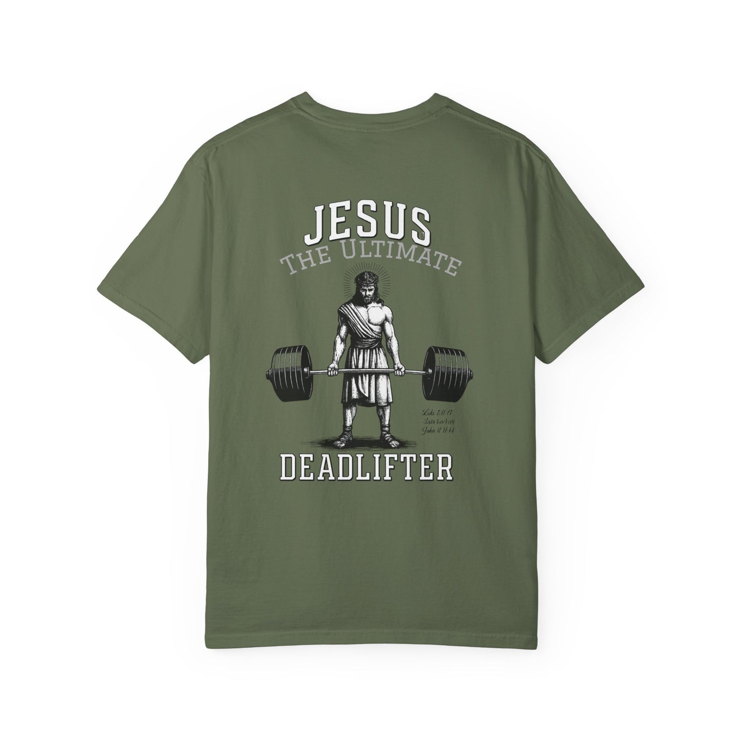 Jesus The Ultimate Dead Lifter - Unisex Garment-Dyed T-shirt