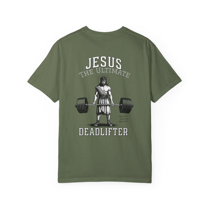 Jesus The Ultimate Dead Lifter - Unisex Garment-Dyed T-shirt