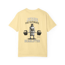 Jesus The Ultimate Dead Lifter - Unisex Garment-Dyed T-shirt