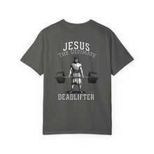 Jesus The Ultimate Dead Lifter - Unisex Garment-Dyed T-shirt