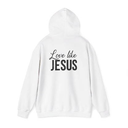 Love Like Jesus – Faith-Inspired Unisex Hoodie  Christian Apparel, Religious Gift, Jesus Saves Fashion