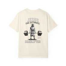 Jesus The Ultimate Dead Lifter - Unisex Garment-Dyed T-shirt