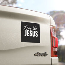 Love Like Jesus Car Magnet Black Background