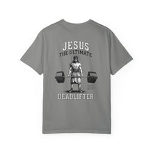 Jesus The Ultimate Dead Lifter - Unisex Garment-Dyed T-shirt