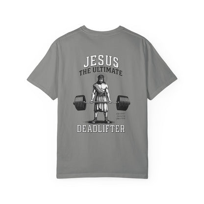 Jesus The Ultimate Dead Lifter - Unisex Garment-Dyed T-shirt
